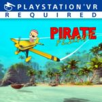 【PSVR】飛ぶ楽しみを追求しよう！「Pirate Flight」が発売開始